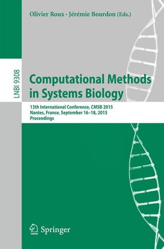 Computational Methods in Systems Biology 13th International Conference, CMSB 2015, Nantes, France, September 16-18, 2015, Proceedings