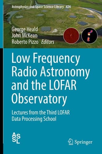 Low Frequency Radio Astronomy and the LOFAR Observatory Lectures from the Third LOFAR Data Processing School