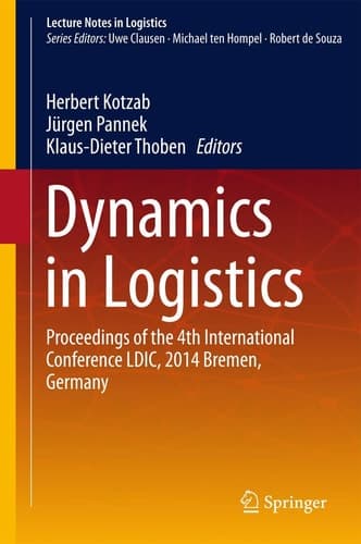 Dynamics in Logistics Proceedings of the 4th International Conference LDIC, 2014 Bremen, Germany