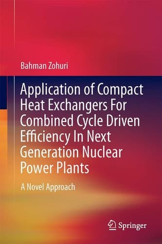 Application of Compact Heat Exchangers For Combined Cycle Driven Efficiency In Next Generation Nuclear Power Plants A Novel Approach