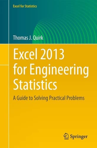 Excel 2013 for Engineering Statistics A Guide to Solving Practical Problems