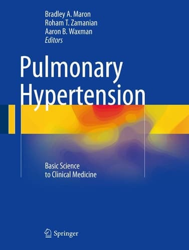 Pulmonary Hypertension Basic Science to Clinical Medicine