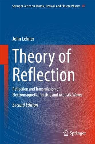 Theory of Reflection Reflection and Transmission of Electromagnetic, Particle and Acoustic Waves