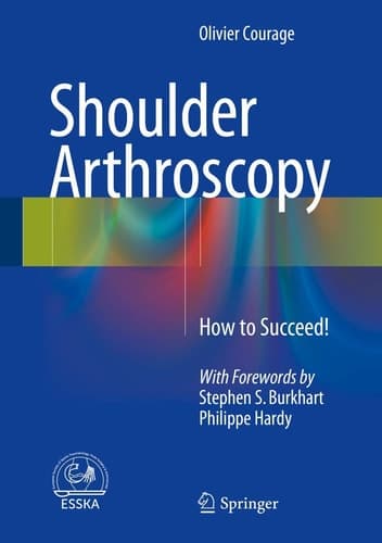 Shoulder Arthroscopy How to Succeed!