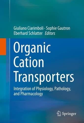 Organic Cation Transporters Integration of Physiology, Pathology, and Pharmacology
