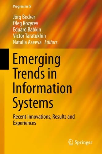 Emerging Trends in Information Systems Recent Innovations, Results and Experiences