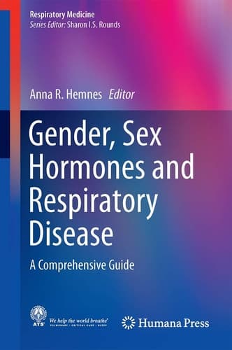 Gender, Sex Hormones and Respiratory Disease A Comprehensive Guide