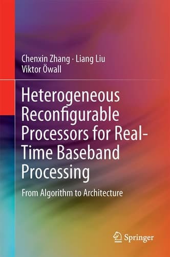 Heterogeneous Reconfigurable Processors for Real-Time Baseband Processing From Algorithm to Architecture