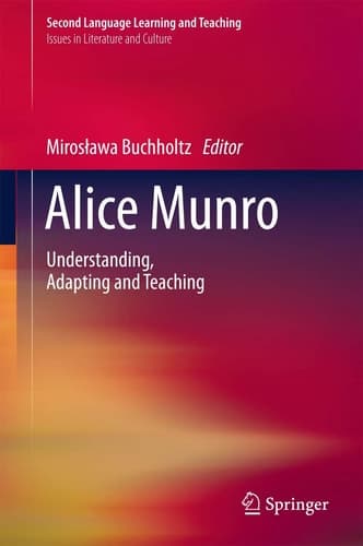 Alice Munro Understanding, Adapting and Teaching