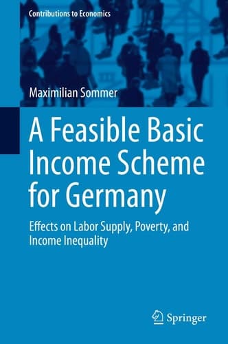 A Feasible Basic Income Scheme for Germany Effects on Labor Supply, Poverty, and Income Inequality