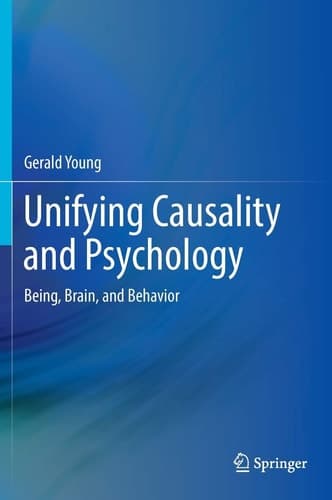 Unifying Causality and Psychology Being, Brain, and Behavior