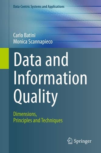 Data and Information Quality Dimensions, Principles and Techniques