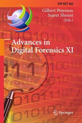 Advances in Digital Forensics XI 11th IFIP WG 11.9 International Conference, Orlando, FL, USA, January 26-28, 2015, Revised Selected Papers