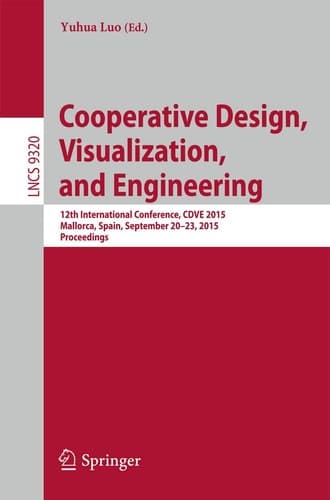 Cooperative Design, Visualization, and Engineering 12th International Conference, CDVE 2015, Mallorca, Spain, September 20-23, 2015. Proceedings