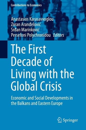 The First Decade of Living with the Global Crisis Economic and Social Developments in the Balkans and Eastern Europe