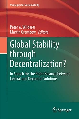 Global Stability through Decentralization? In Search for the Right Balance between Central and Decentral Solutions