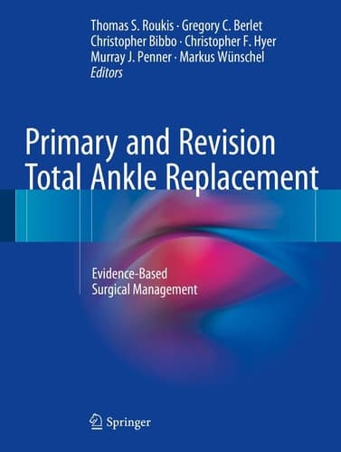 Primary and Revision Total Ankle Replacement Evidence-Based Surgical Management