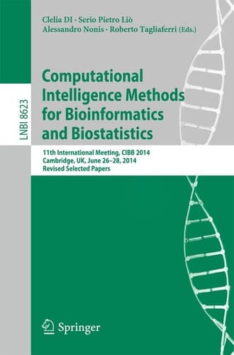 Computational Intelligence Methods for Bioinformatics and Biostatistics 11th International Meeting, CIBB 2014, Cambridge, UK, June 26-28, 2014, Revised Selected Papers