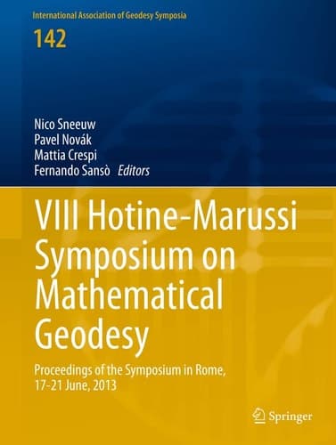 VIII Hotine-Marussi Symposium on Mathematical Geodesy Proceedings of the Symposium in Rome, 17-21 June, 2013
