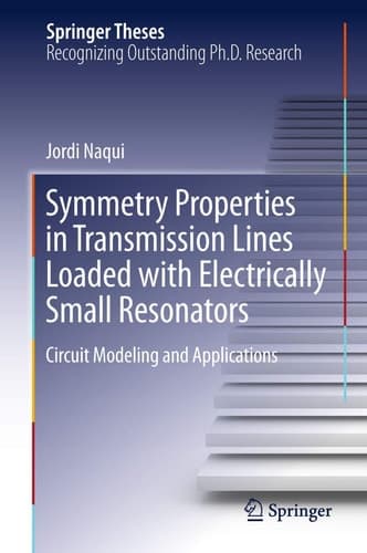 Symmetry Properties in Transmission Lines Loaded with Electrically Small Resonators Circuit Modeling and Applications