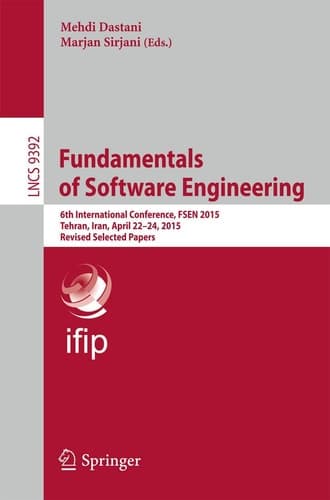 Fundamentals of Software Engineering 6th International Conference, FSEN 2015, Tehran, Iran, April 22-24, 2015. Revised Selected Papers