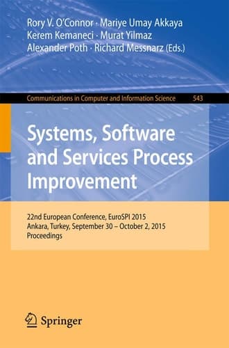 Systems, Software and Services Process Improvement 22nd European Conference, EuroSPI 2015, Ankara, Turkey, September 30 -- October 2, 2015. Proceedings