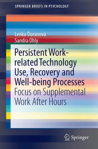 Persistent Work-related Technology Use, Recovery and Well-being Processes Focus on Supplemental Work After Hours