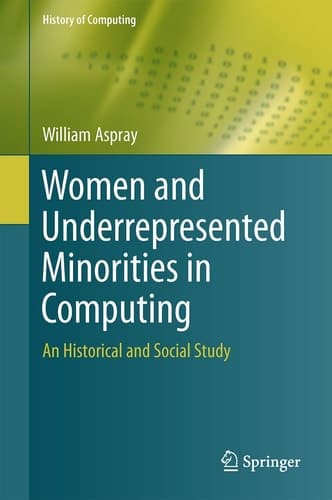 Women and Underrepresented Minorities in Computing A Historical and Social Study