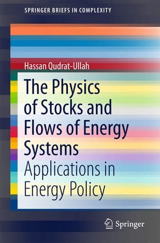 The Physics of Stocks and Flows of Energy Systems Applications in Energy Policy