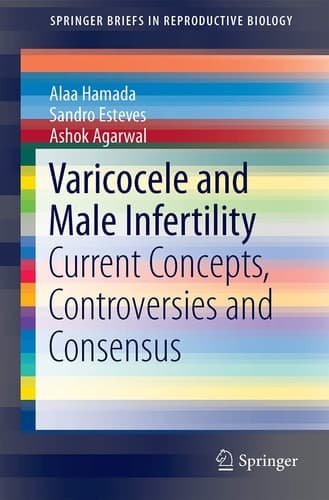 Varicocele and Male Infertility Current Concepts, Controversies and Consensus