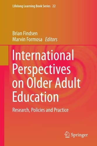 International Perspectives on Older Adult Education Research, Policies and Practice