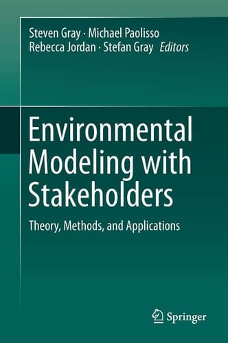 Environmental Modeling with Stakeholders Theory, Methods, and Applications