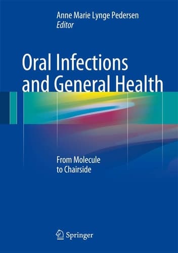 Oral Infections and General Health From Molecule to Chairside