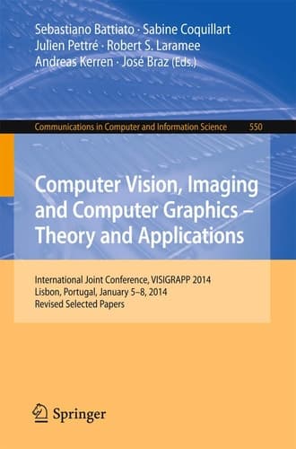Computer Vision, Imaging and Computer Graphics - Theory and Applications International Joint Conference, VISIGRAPP 2014, Lisbon, Portugal, January 5-8, 2014, Revised Selected Papers