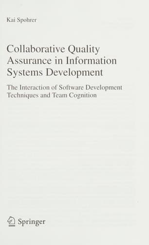 Collaborative Quality Assurance in Information Systems Development The Interaction of Software Development Techniques and Team Cognition