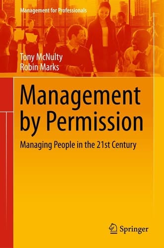 Management by Permission Managing People in the 21st Century