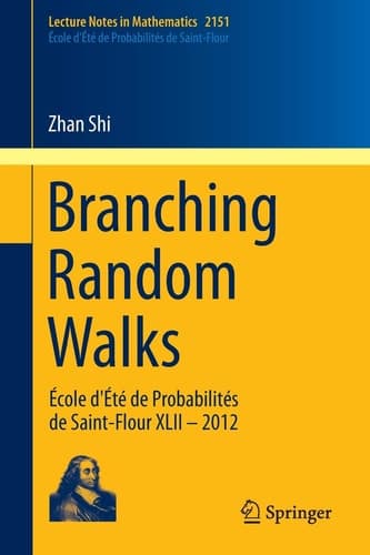 Branching Random Walks École d'Été de Probabilités de Saint-Flour XLII – 2012