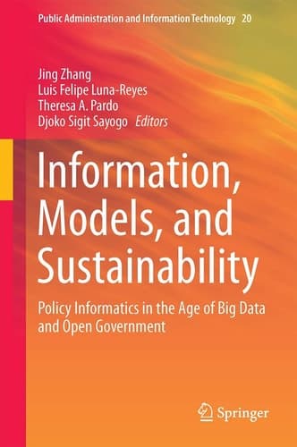 Information, Models, and Sustainability Policy Informatics in the Age of Big Data and Open Government