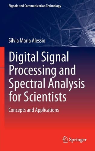 Digital Signal Processing and Spectral Analysis for Scientists Concepts and Applications