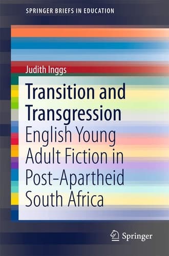 Transition and Transgression English Young Adult Fiction in Post-Apartheid South Africa