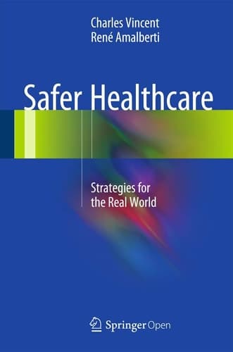 Safer Healthcare Strategies for the Real World