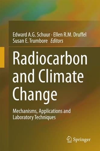 Radiocarbon and Climate Change Mechanisms, Applications and Laboratory Techniques