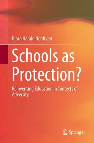 Schools as Protection? Reinventing Education in Contexts of Adversity