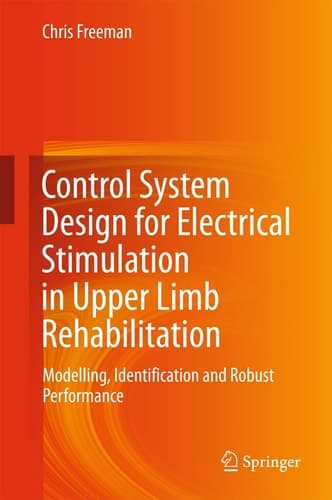Control System Design for Electrical Stimulation in Upper Limb Rehabilitation Modelling, Identification and Robust Performance