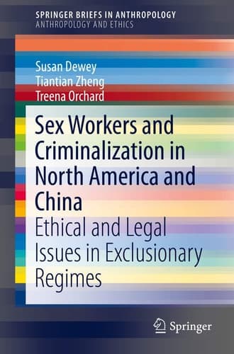 Sex Workers and Criminalization in North America and China Ethical and Legal Issues in Exclusionary Regimes