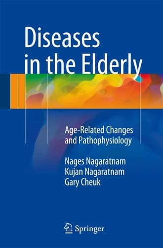 Diseases in the Elderly Age-Related Changes and Pathophysiology