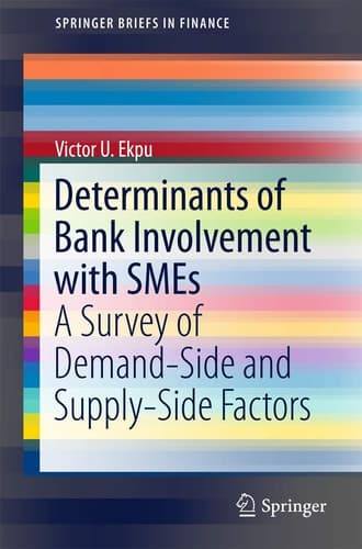 Determinants of Bank Involvement with SMEs A Survey of Demand-Side and Supply-Side Factors