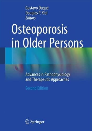Osteoporosis in Older Persons Advances in Pathophysiology and Therapeutic Approaches