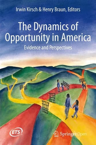 The Dynamics of Opportunity in America Evidence and Perspectives