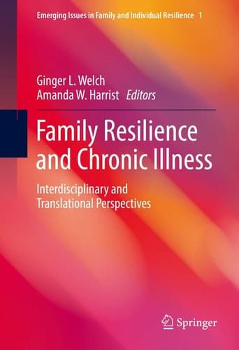 Family Resilience and Chronic Illness Interdisciplinary and Translational Perspectives
